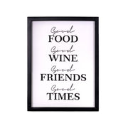 Good Food, Wine, Friends and Times Framed Wall Art 